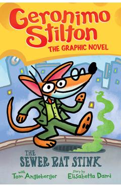 The Sewer Rat Stink - Geronimo Stilton