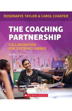 The Coaching Partnership: Collaboration for Systemic Change - Rosemarye Taylor