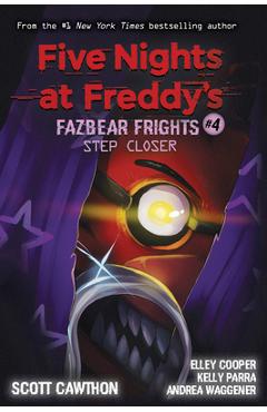 Step Closer (Five Nights at Freddy\'s: Fazbear Frights #4), Volume 4 - Scott Cawthon
