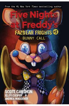 Bunny Call (Five Nights at Freddy's: Fazbear Frights #5), Volume 5 - Scott Cawthon