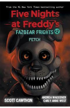 Fetch (Five Nights at Freddy's: Fazbear Frights #2), Volume 2 - Scott Cawthon
