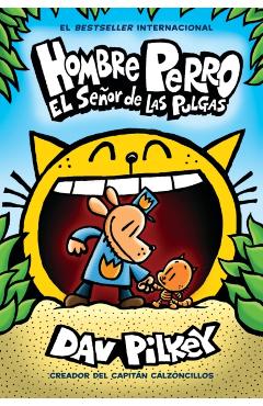 Hombre Perro: El Se�or de Las Pulgas (Dog Man: Lord of the Fleas), Volume 5 - Dav Pilkey