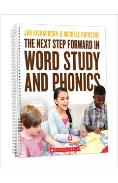 The the Next Step Forward in Word Study and Phonics - Jan Richardson