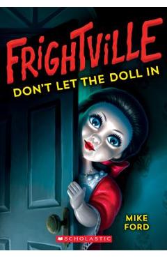 Don\'t Let the Doll in (Frightville #1), Volume 1 - Mike Ford