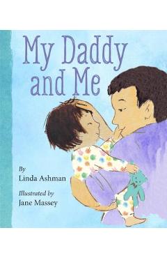 My Daddy and Me - Linda Ashman
