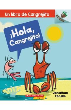 Un �hola, Cangrejito! (Hello, Crabby!), Volume 1: Un Libro de la Serie Acorn - Jonathan Fenske