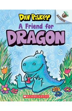 A Friend for Dragon: An Acorn Book (Dragon #1), Volume 1 - Dav Pilkey