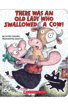 There Was an Old Lady Who Swallowed a Cow! - Lucille Colandro