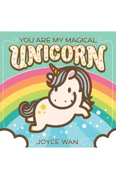 You Are My Magical Unicorn - Joyce Wan