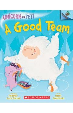 A Good Team: An Acorn Book (Unicorn and Yeti #2), Volume 2 - Heather Ayris Burnell