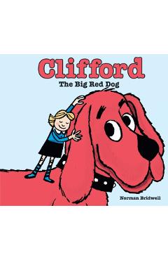 Clifford the Big Red Dog - Norman Bridwell