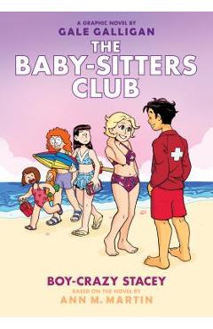 Boy-Crazy Stacey (the Baby-Sitters Club Graphic Novel #7): A Graphix Book, Volume 7 - Ann M. Martin