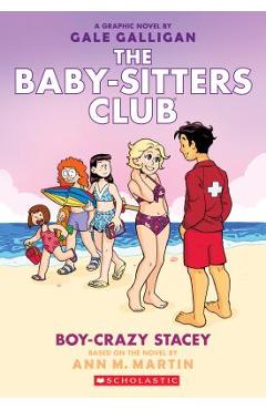 Boy-Crazy Stacey (the Baby-Sitters Club Graphic Novel #7): A Graphix Book, Volume 7 - Ann M. Martin