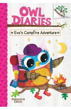 Eva\'s Campfire Adventure: A Branches Book (Owl Diaries #12), Volume 12 - Rebecca Elliott