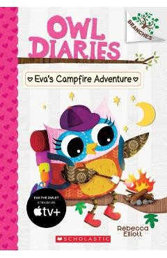 Eva's Campfire Adventure: A Branches Book (Owl Diaries #12), Volume 12 - Rebecca Elliott