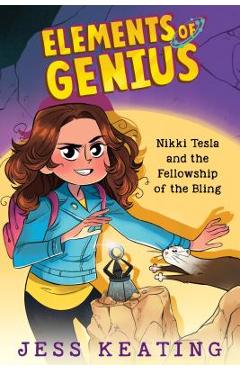 Nikki Tesla and the Fellowship of the Bling (Elements of Genius #2), Volume 2 - Jess Keating