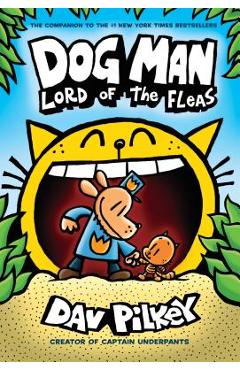 Dog Man: Lord of the Fleas: From the Creator of Captain Underpants (Dog Man #5), Volume 5 - Dav Pilkey