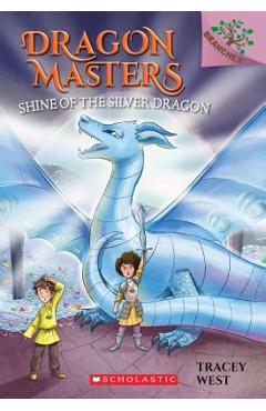 Shine of the Silver Dragon: A Branches Book (Dragon Masters #11), Volume 11 - Tracey West