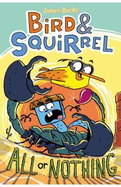 Bird & Squirrel All or Nothing (Bird & Squirrel #6), Volume 6 - James Burks