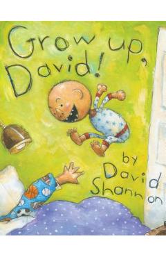 Grow Up, David! - David Shannon