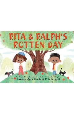 Rita and Ralph\'s Rotten Day - Carmen Agra Deedy