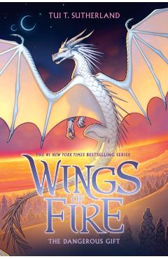 The Dangerous Gift (Wings of Fire, Book 14), Volume 14 - Tui T. Sutherland