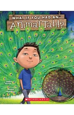 What If You Had an Animal Tail? - Sandra Markle