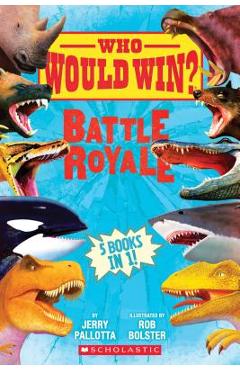 Who Would Win?: Battle Royale - Jerry Pallotta