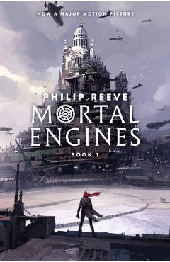 Mortal Engines (Mortal Engines, Book 1), Volume 1 - Philip Reeve