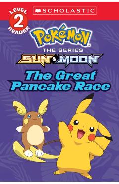 The Great Pancake Race (Pok�mon: Scholastic Reader, Level 2) - Jeanette Lane