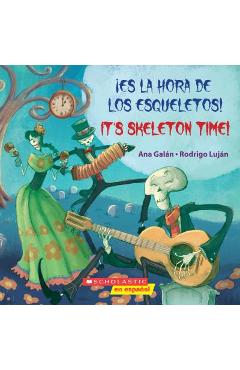 �es La Hora de Los Esqueletos! / It's Skeleton Time! (Bilingual) - Ana Galan