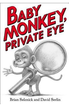 Baby Monkey, Private Eye - David Serlin