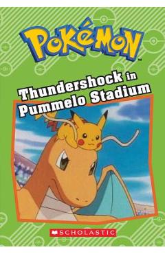 Thundershock in Pummelo Stadium (Pok�mon Classic Chapter Book #6) - Tracey West