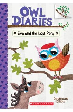 Eva and the Lost Pony: A Branches Book (Owl Diaries #8), Volume 8 - Rebecca Elliott