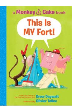 This Is My Fort! (Monkey and Cake) - Drew Daywalt