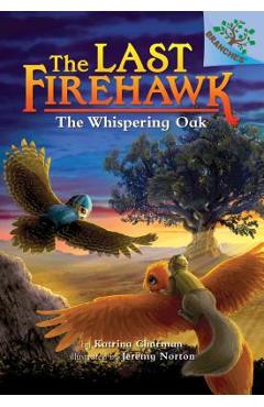 The Whispering Oak: A Branches Book (the Last Firehawk #3), Volume 3 - Katrina Charman