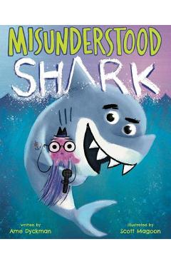 Misunderstood Shark - Ame Dyckman