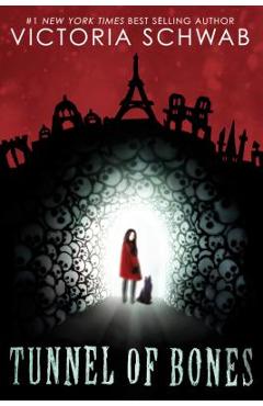 Tunnel of bones (city of ghosts #2), volume 2 - victoria schwab