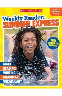 Weekly Reader: Summer Express (Between Grades 4 & 5) Workbook - Scholastic Teaching Resources