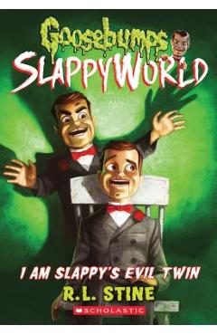 I Am Slappy\'s Evil Twin (Goosebumps Slappyworld #3), Volume 3 - R. L. Stine