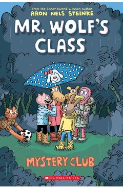 Mystery Club (Mr. Wolf's Class #2), Volume 2 - Aron Nels Steinke