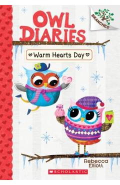 Warm Hearts Day: A Branches Book (Owl Diaries #5), Volume 5 - Rebecca Elliott