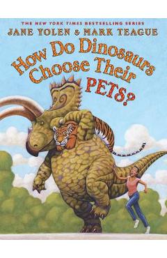 How Do Dinosaurs Choose Their Pets? - Jane Yolen