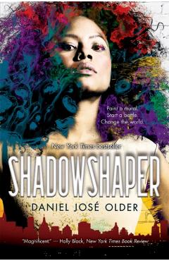 Shadowshaper (the Shadowshaper Cypher, Book 1), Volume 1 - Daniel Jos� Older