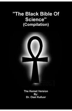 The Black Bible Of Science (Compilation) - Osei Kufuor