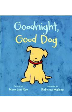 Goodnight, Good Dog - Mary Lyn Ray