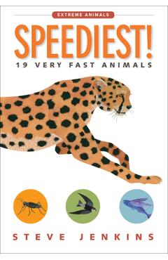 Speediest!: 19 Very Fast Animals - Steve Jenkins