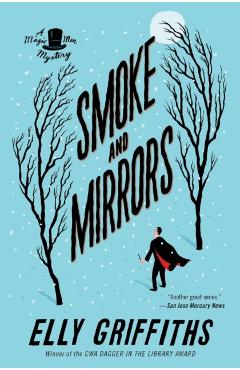Smoke and Mirrors, Volume 2 - Elly Griffiths
