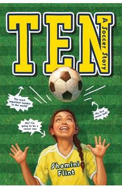 Ten: A Soccer Story - Shamini Flint