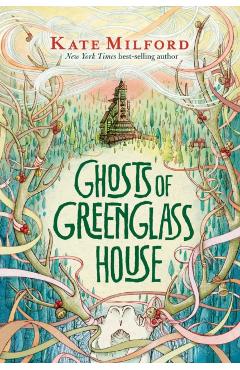 Ghosts of Greenglass House - Kate Milford